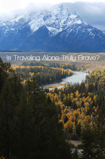 Is Traveling Alone Truly Brave?